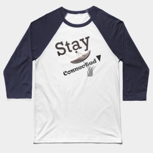 Stay Connected Baseball T-Shirt